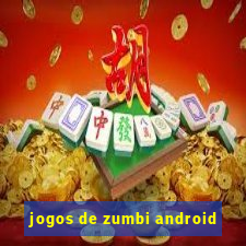 jogos de zumbi android